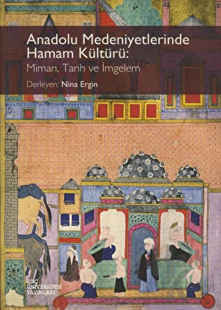 Anadolu Medeniyetlerinde Hamam Kültürü