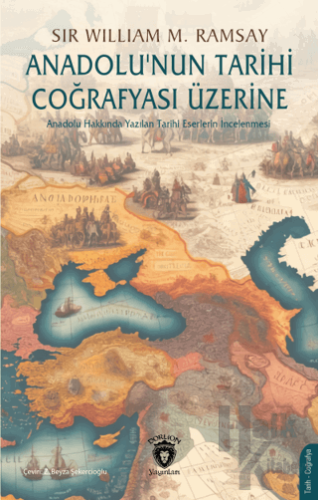 Anadolu’nun Tarihi Coğrafyası Üzerine