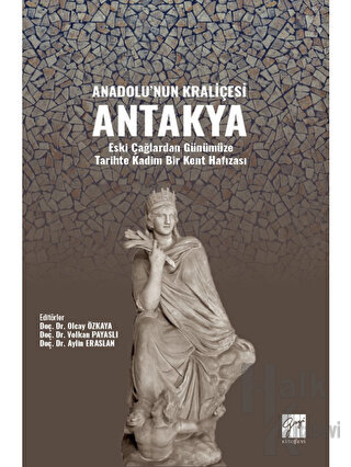 Anadolu'nun Kraliçesi Antakya
