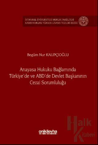 Anayasa Hukuku Bağlamında Türkiye'de ve ABD'de Devlet Başkanının Cezai Sorumluluğu