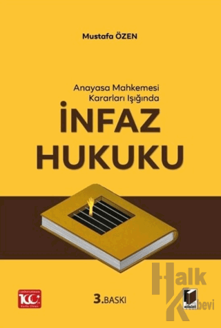 Anayasa Mahkemesi Kararları Işığında İnfaz Hukuku