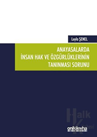 Anayasalarda İnsan Hak ve Özgürlüklerinin Tanınması Sorunu