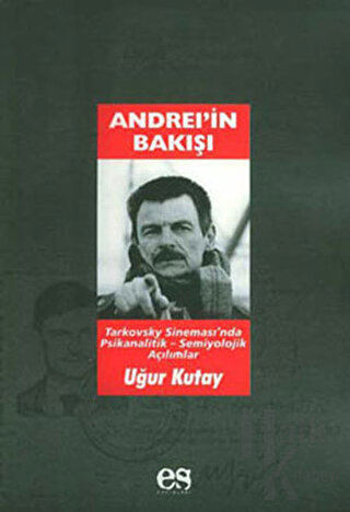 Andrei’in Bakışı Tarkovsky Sineması’nda Psikanalitik-Semiyolojik Açılımlar