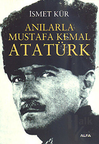 Anılarla Mustafa Kemal Atatürk