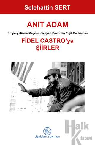 Anıt Adam Fidel Castro’ya Şiirler - Halkkitabevi