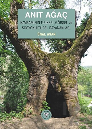 Anıt Ağaç Kavramının Fiziksel, Görsel ve Sosyokültürel Dayanakları