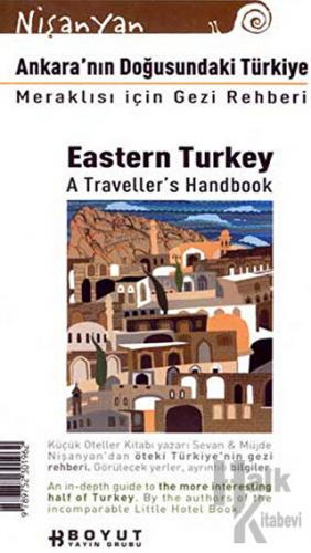 Ankara’nın Doğusundaki Türkiye Meraklısı İçin Gezi Rehberi Eastern Turkey  A Traveller’s Handbook