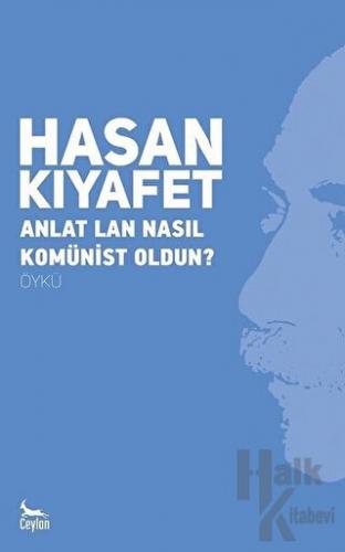 Anlat Lan Nasıl Komünist Oldun?