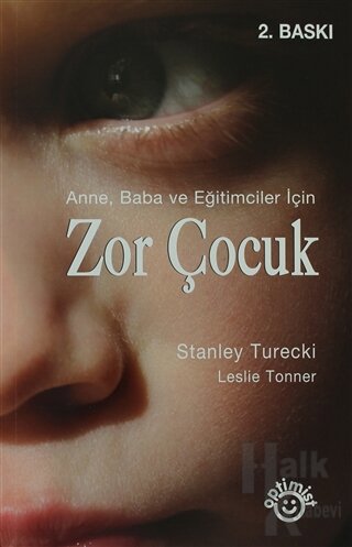 Anne, Baba ve Eğitimciler İçin Zor Çocuk