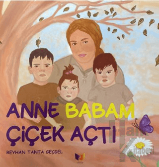 Anne Babam Çiçek Açtı