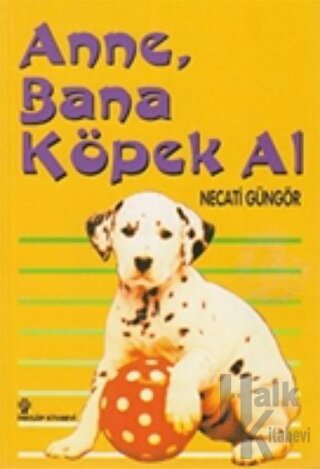 Anne, Bana Köpek Al - Halkkitabevi