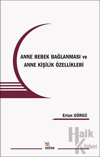 Anne ve Bebek Bağlanması ve Anne Kişilik Özellikleri