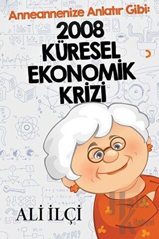 Anneannenize Anlatır Gibi: 2008 Küresel Ekonomik Krizi