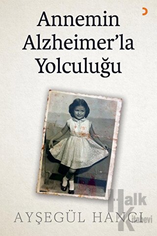 Annemin Alzheimer’la Yolculuğu