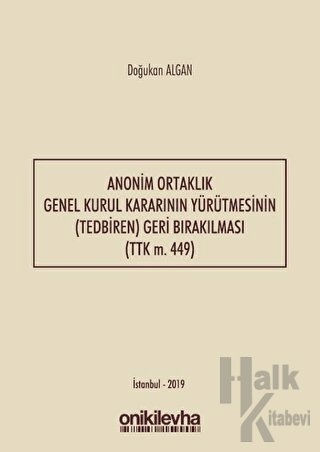 Anonim Ortaklık Genel Kurul Kararının Yürütmesinin (Tedbiren) Geri Bırakılması (TTK m. 449)