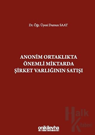 Anonim Ortaklıkta Önemli Miktarda Şirket Varlığının Satışı (Ciltli)