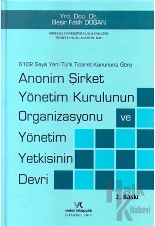 Anonim Şirket Yönetim Kurulunun Organizasyonu ve Yönetim Yetkisinin Devri (Ciltli)