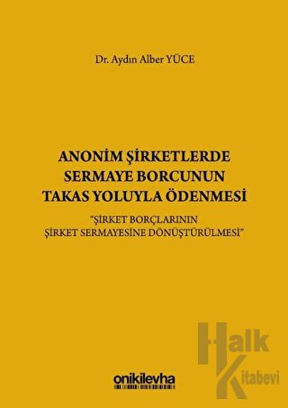 Anonim Şirketlerde Sermaye Borcunun Takas Yoluyla Ödenmesi (Ciltli)