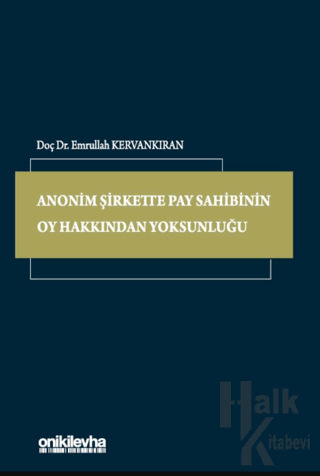 Anonim Şirkette Pay Sahibinin Oy Hakkından Yoksunluğu (Ciltli)