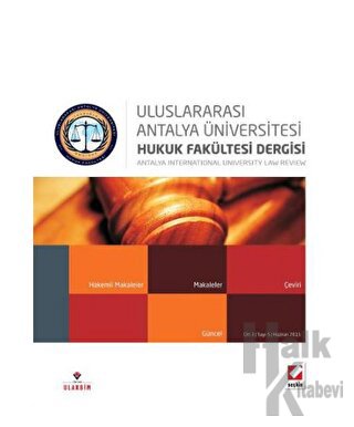 Antalya Üniversitesi Hukuk Fakültesi Dergisi Cilt:3 – Sayı:5 Haziran 2