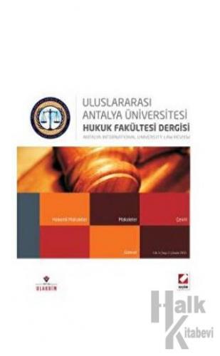 Antalya Üniversitesi Hukuk Fakültesi Dergisi Cilt:3 – Sayı:6 Aralık 2015