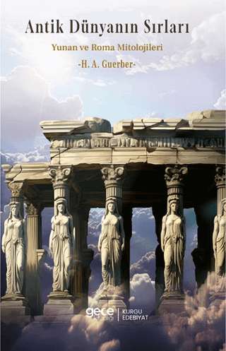 Antik Dünyanın Sırları Yunan ve Roma Mitolojileri