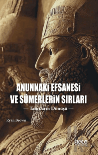 Anunnaki Efsanesi ve Sümerlerin Sırları - Halkkitabevi