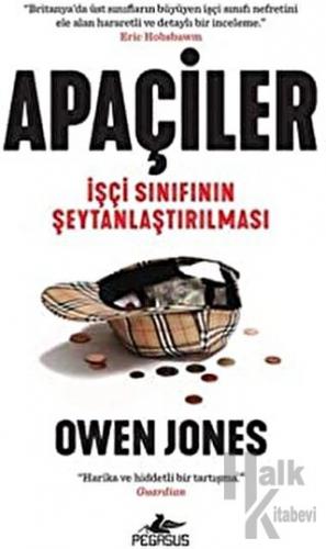 Apaçiler: İşçi Sınıfının Şeytanlaştırılması