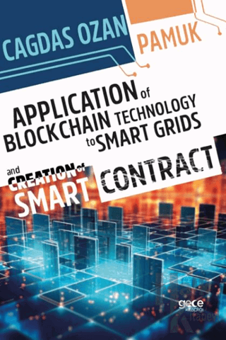 Application Of Blockchain Technology To Smart Grids And Creation Of Smart Contract