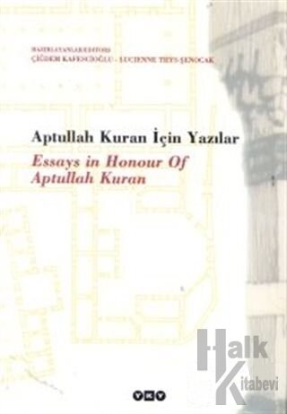 Aptullah Kuran İçin Yazılar Essays in Honour of Aptullah Kuran