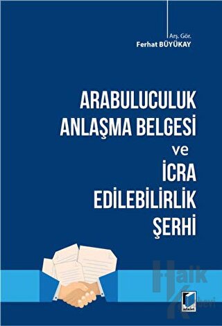 Arabuluculuk Anlaşma Belgesi ve İcra Edilebilirlik Şerhi