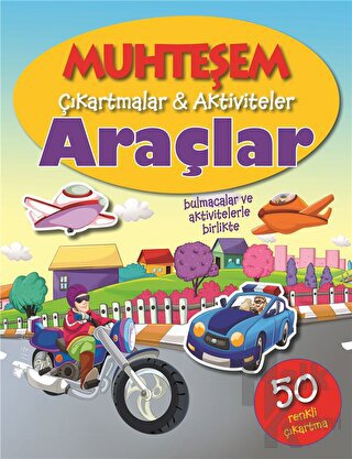 Araçlar - Muhteşem Çıkartmalar ve Aktiviteler - Halkkitabevi