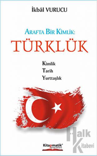 Arafta Bir Kimlik : Türklük - Halkkitabevi
