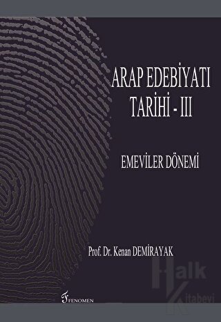 Arap Edebiyatı Tarihi - 3 : Emeviler Dönemi - Halkkitabevi