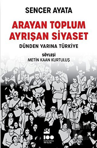 Arayan Toplum, Ayrışan Siyaset: Dünden Yarına Türkiye - Halkkitabevi