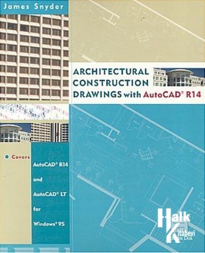 Architectural Construction Drawings with Auto CAD R14 - Halkkitabevi