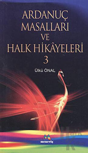 Ardanuç Masalları ve Halk Hikayeleri 3