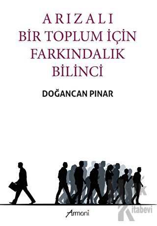 Arızalı Bir Toplum İçin Farkındalık Bilinci