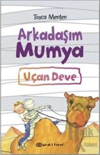 Arkadaşım Mumya - Uçan Deve (Ciltli)