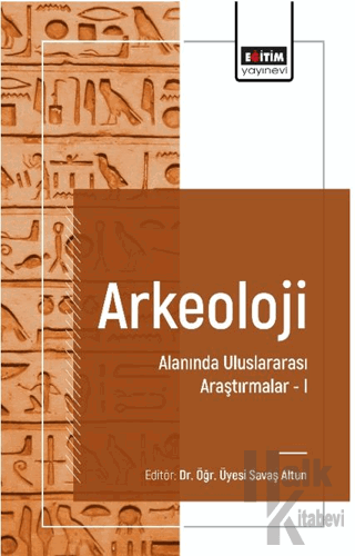 Arkeoloji Alanında Uluslararası Araştırmalar I