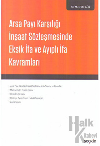 Arsa Payı Karşılığı İnşaat Sözleşmesinde Eksik İfa ve Ayıplı İfa Kavramları