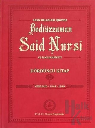 Arşiv Belgeleri Işığında Bediüzzaman Said Nursi ve İlmi Şahsiyeti 4. Kitap (Ciltli)