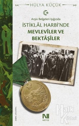 Arşiv Belgeleri Işığında İstiklal Harbi'nde Mevleviler ve Bektaşiler