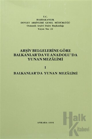 Arşiv Belgelerine  Göre Balkanlar'da ve Anadolu'da Yunan Mezalimi 1