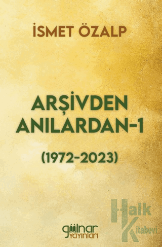 Arşivden Anılardan-1 (1972-2023) (Ciltli)