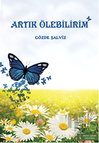 Artık Ölebilirim