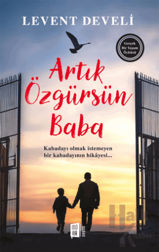 Artık Özgürsün Baba - Halkkitabevi