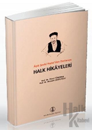 Aşık Şevki Halıcı’dan Derlenen Halk Hikayeleri