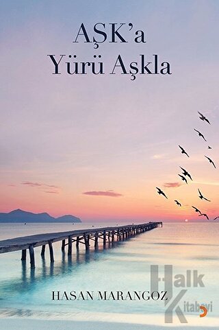 Aşk’a Yürü Aşkla