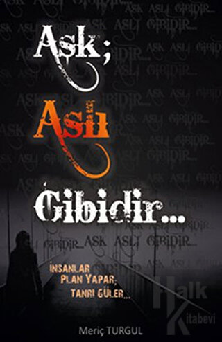 Aşk; Aslı Gibidir